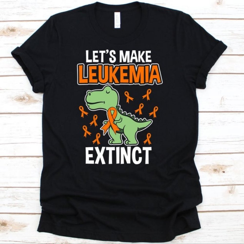 Let's Make Leukemia Extinct Shirt